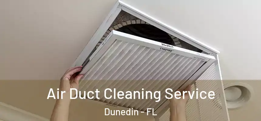 Air Duct Cleaning Service Dunedin - FL