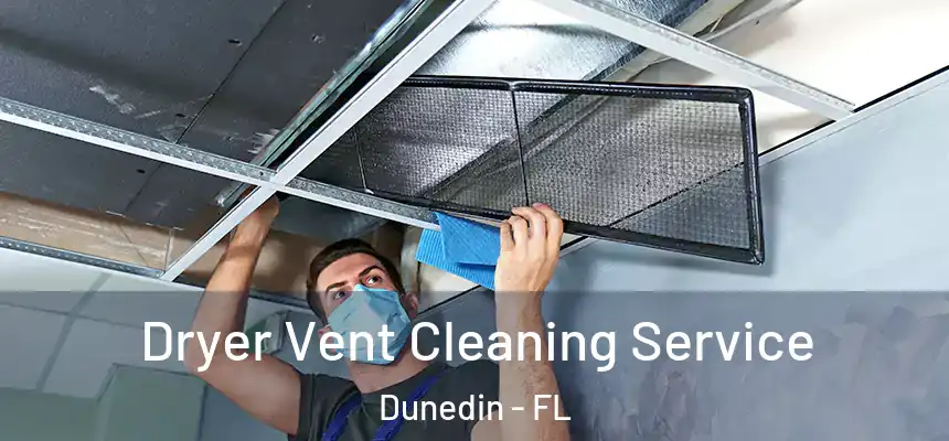 Dryer Vent Cleaning Service Dunedin - FL