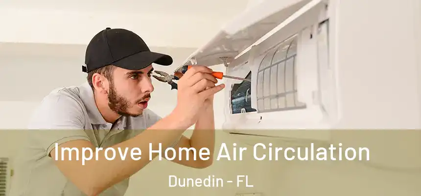Improve Home Air Circulation Dunedin - FL